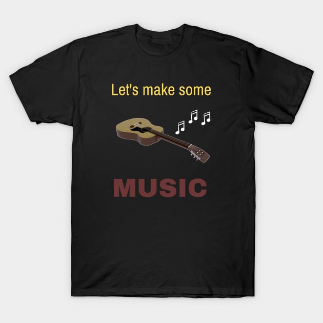 Let's make some music T-Shirt by InspiredCreative